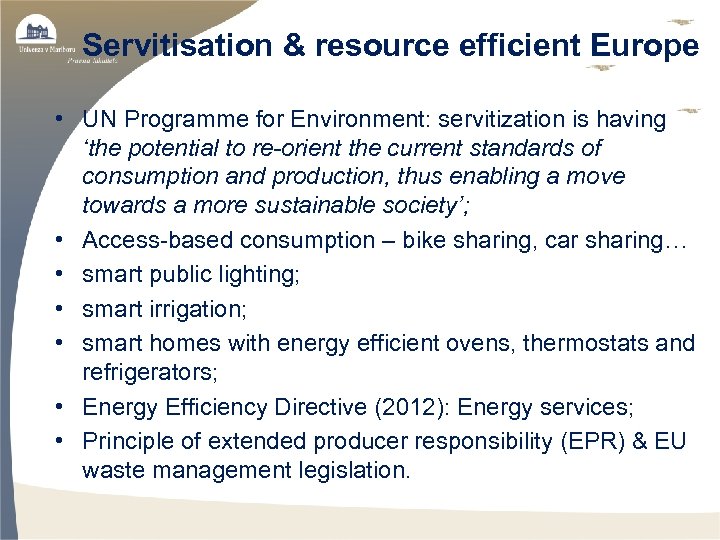 Servitisation & resource efficient Europe • UN Programme for Environment: servitization is having ‘the