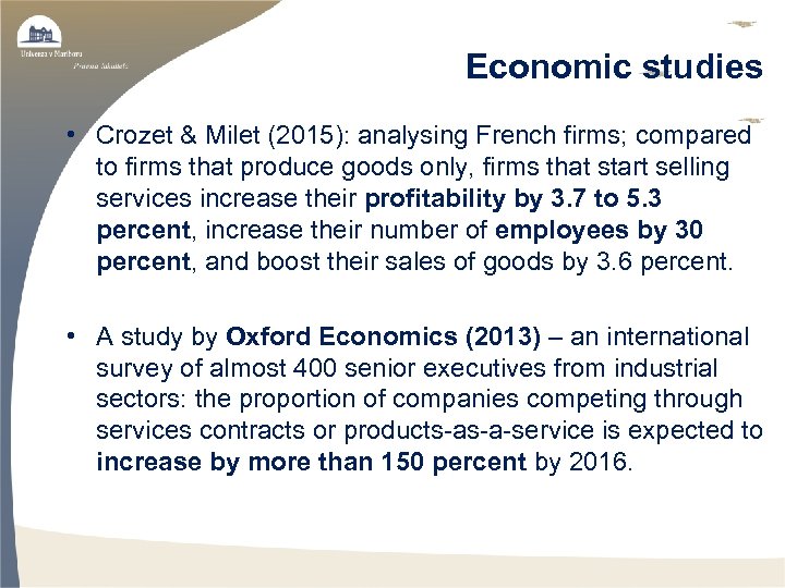 Economic studies • Crozet & Milet (2015): analysing French firms; compared to firms that