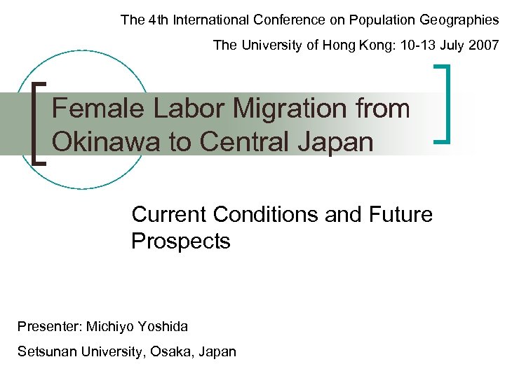 The 4 th International Conference on Population Geographies The University of Hong Kong: 10