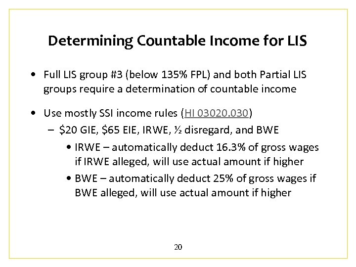 Determining Countable Income for LIS • Full LIS group #3 (below 135% FPL) and