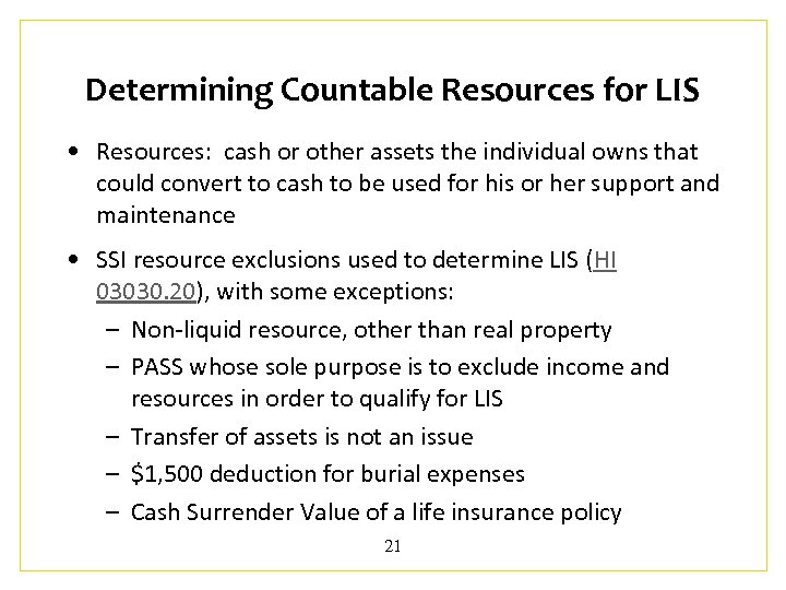 Determining Countable Resources for LIS • Resources: cash or other assets the individual owns