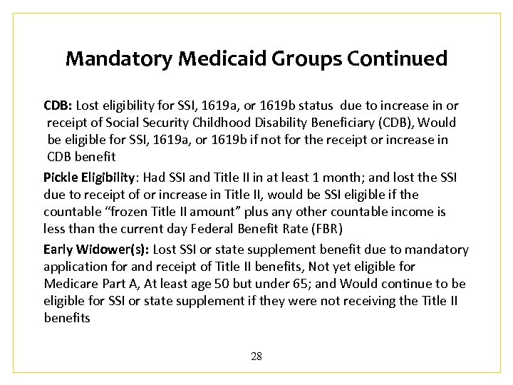 Mandatory Medicaid Groups Continued CDB: Lost eligibility for SSI, 1619 a, or 1619 b