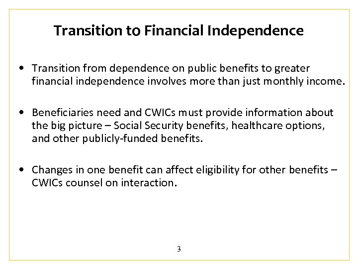 Transition to Financial Independence • Transition from dependence on public benefits to greater financial