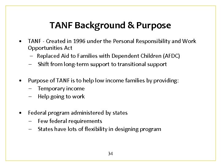 TANF Background & Purpose • TANF - Created in 1996 under the Personal Responsibility