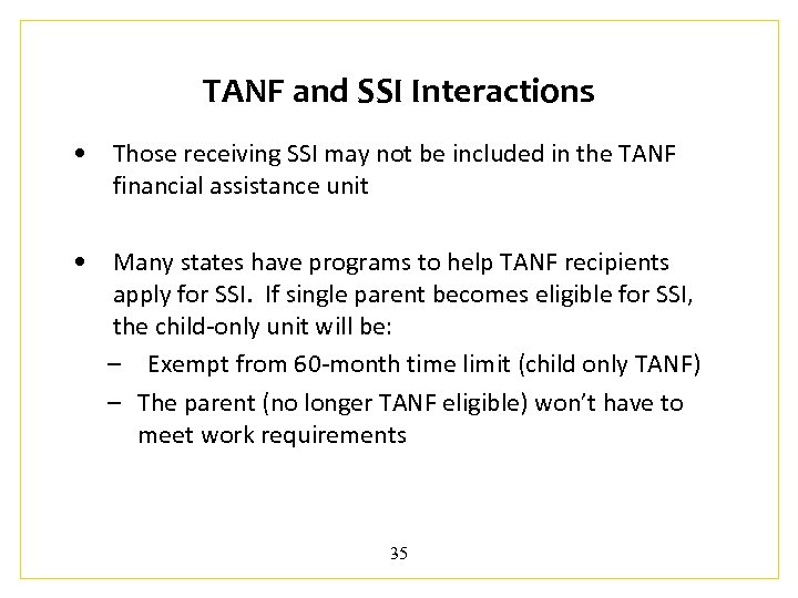 TANF and SSI Interactions • Those receiving SSI may not be included in the