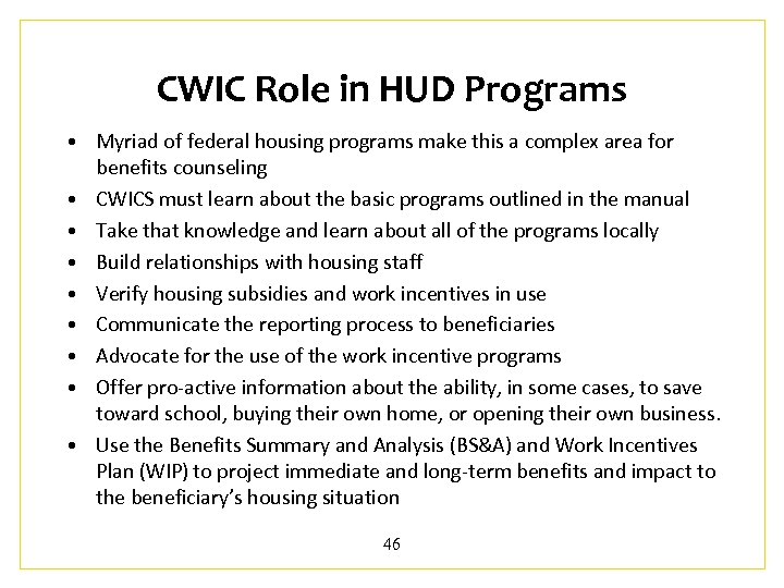 CWIC Role in HUD Programs • Myriad of federal housing programs make this a