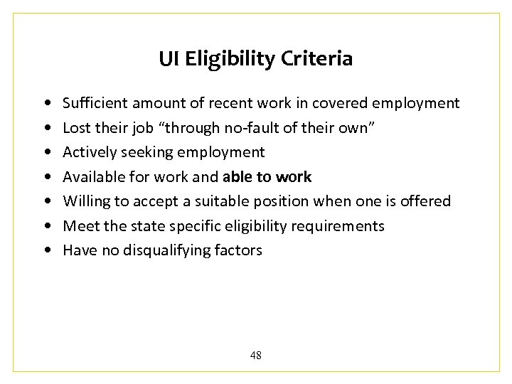 UI Eligibility Criteria • • Sufficient amount of recent work in covered employment Lost