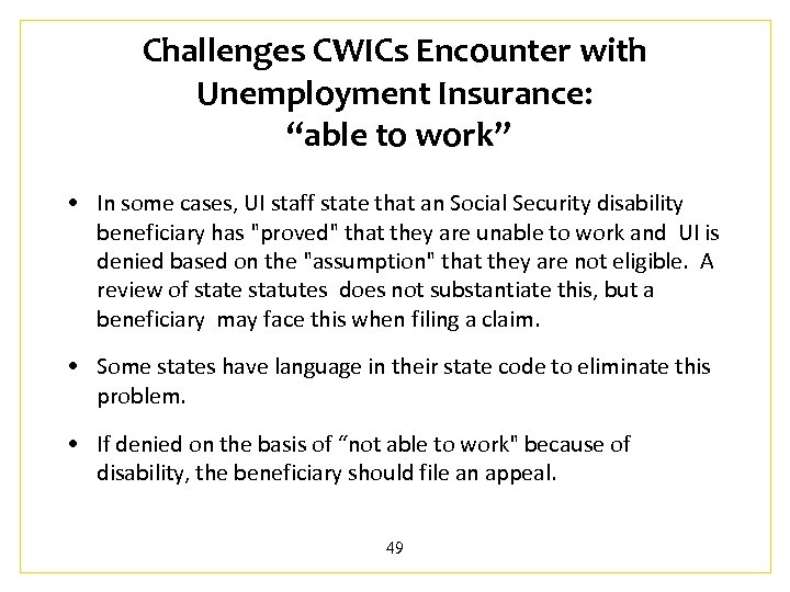 Challenges CWICs Encounter with Unemployment Insurance: “able to work” • In some cases, UI