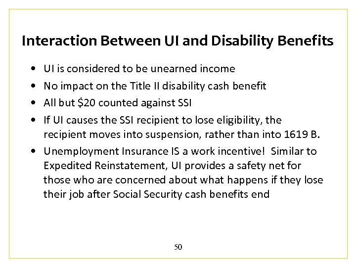 Interaction Between UI and Disability Benefits • • UI is considered to be unearned