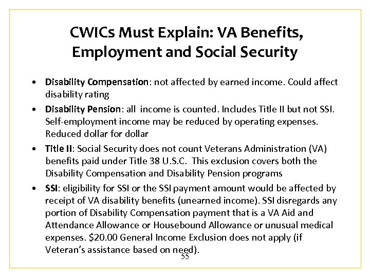 CWICs Must Explain: VA Benefits, Employment and Social Security • Disability Compensation: not affected