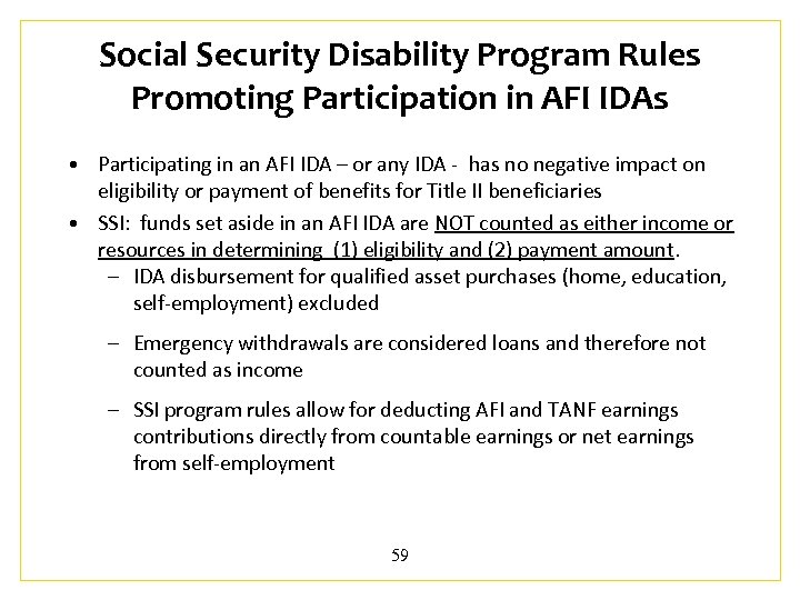 Social Security Disability Program Rules Promoting Participation in AFI IDAs • Participating in an