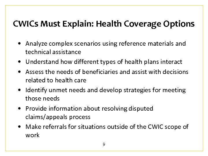 CWICs Must Explain: Health Coverage Options • Analyze complex scenarios using reference materials and