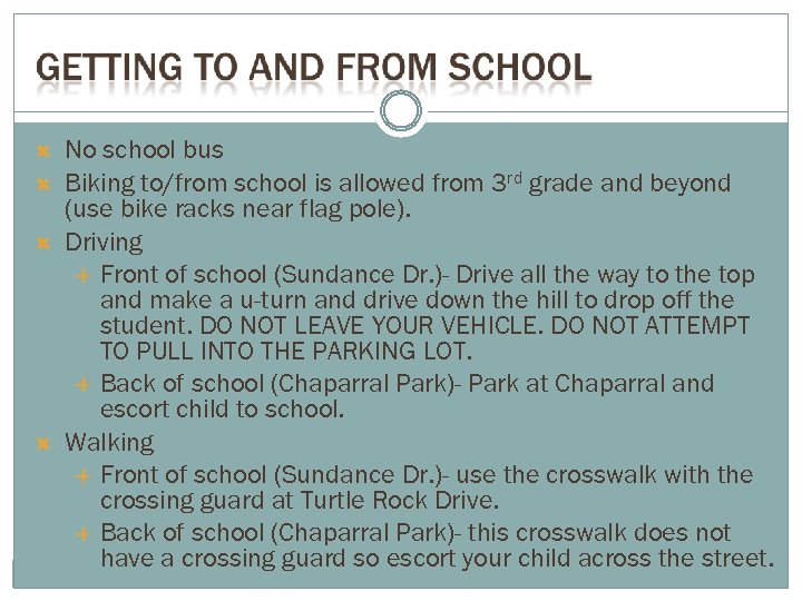  No school bus Biking to/from school is allowed from 3 rd grade and