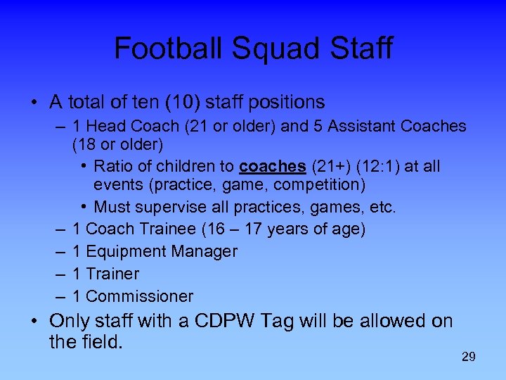 Football Squad Staff • A total of ten (10) staff positions – 1 Head