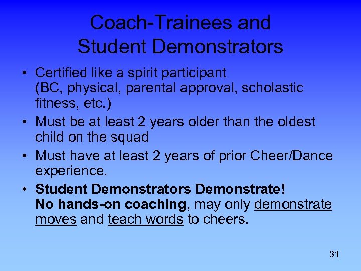 Coach-Trainees and Student Demonstrators • Certified like a spirit participant (BC, physical, parental approval,