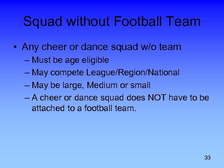 Squad without Football Team • Any cheer or dance squad w/o team – Must