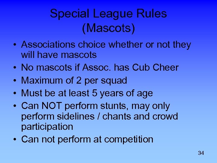 Special League Rules (Mascots) • Associations choice whether or not they will have mascots