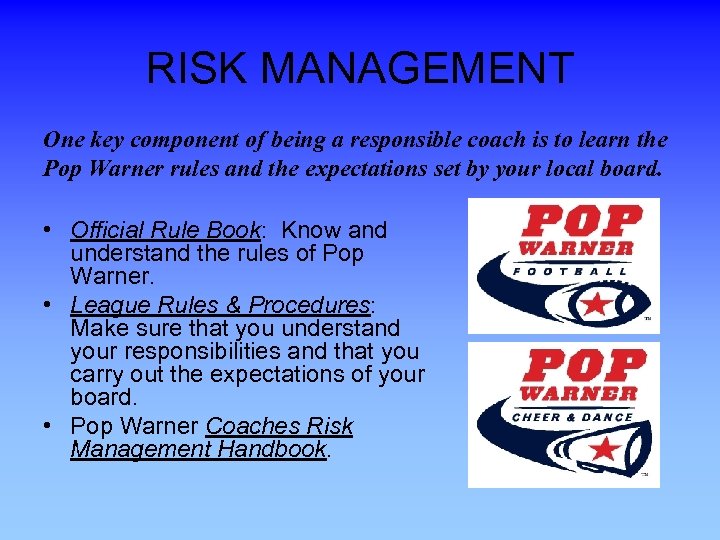 RISK MANAGEMENT One key component of being a responsible coach is to learn the