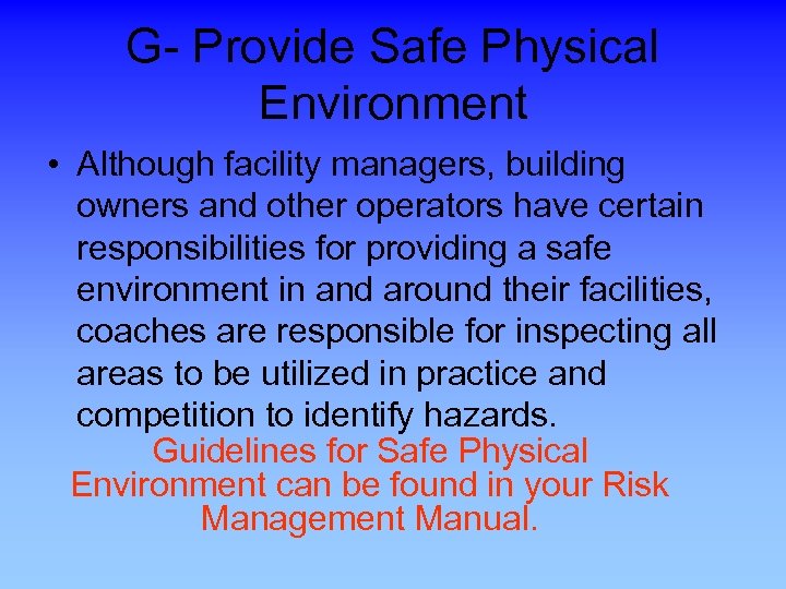 G- Provide Safe Physical Environment • Although facility managers, building owners and other operators