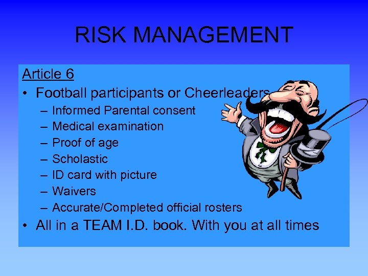 RISK MANAGEMENT Article 6 • Football participants or Cheerleaders – – – – Informed