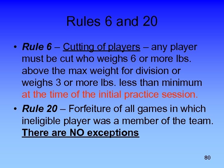 Rules 6 and 20 • Rule 6 – Cutting of players – any player