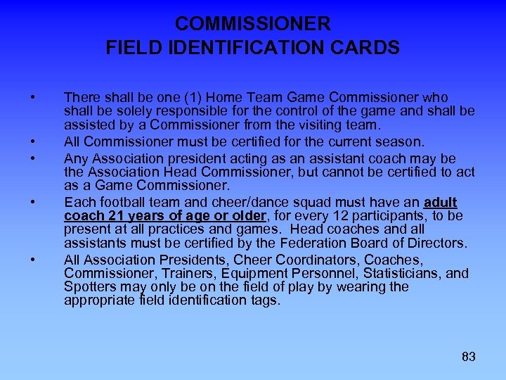 COMMISSIONER FIELD IDENTIFICATION CARDS • • • There shall be one (1) Home Team