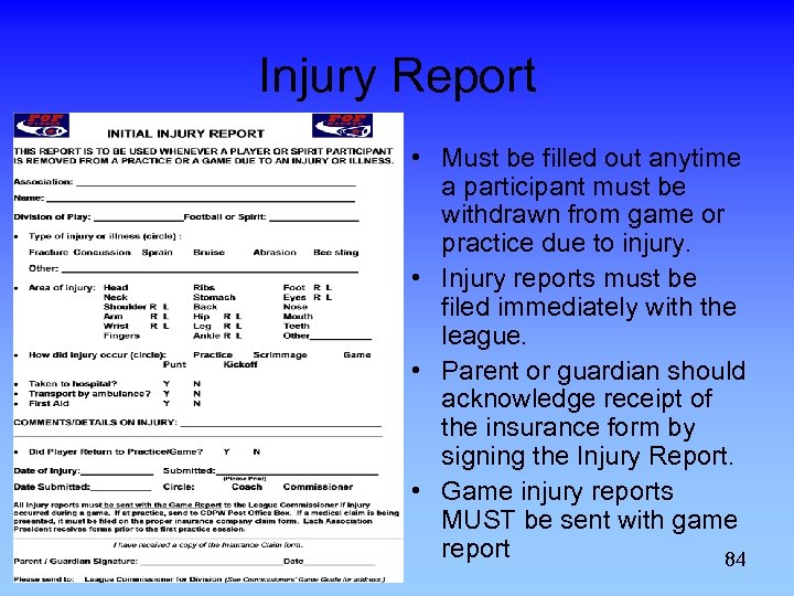 Injury Report • Must be filled out anytime a participant must be withdrawn from