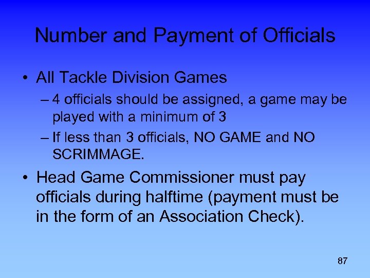 Number and Payment of Officials • All Tackle Division Games – 4 officials should