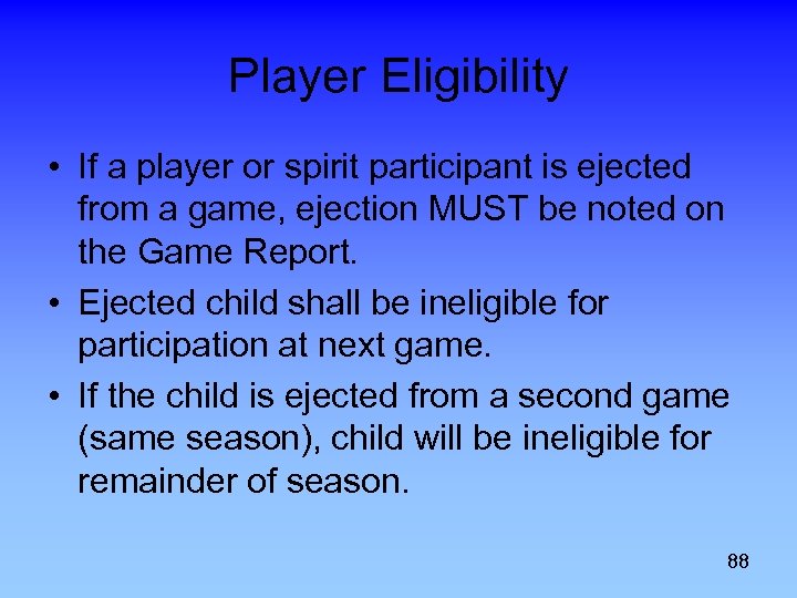 Player Eligibility • If a player or spirit participant is ejected from a game,