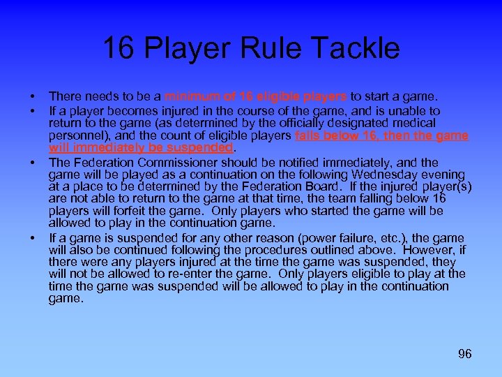 16 Player Rule Tackle • • There needs to be a minimum of 16