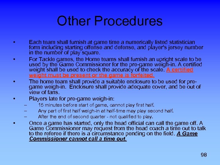 Other Procedures • Each team shall furnish at game time a numerically listed statistician
