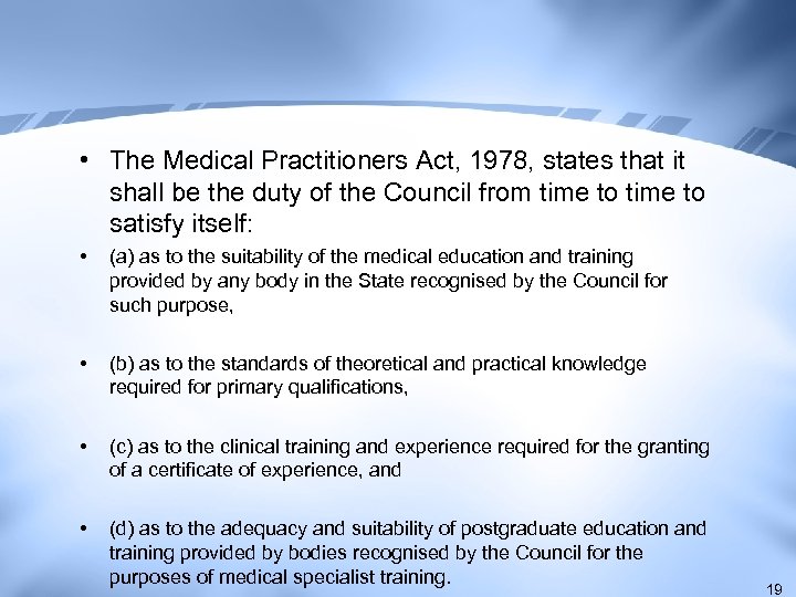  • The Medical Practitioners Act, 1978, states that it shall be the duty