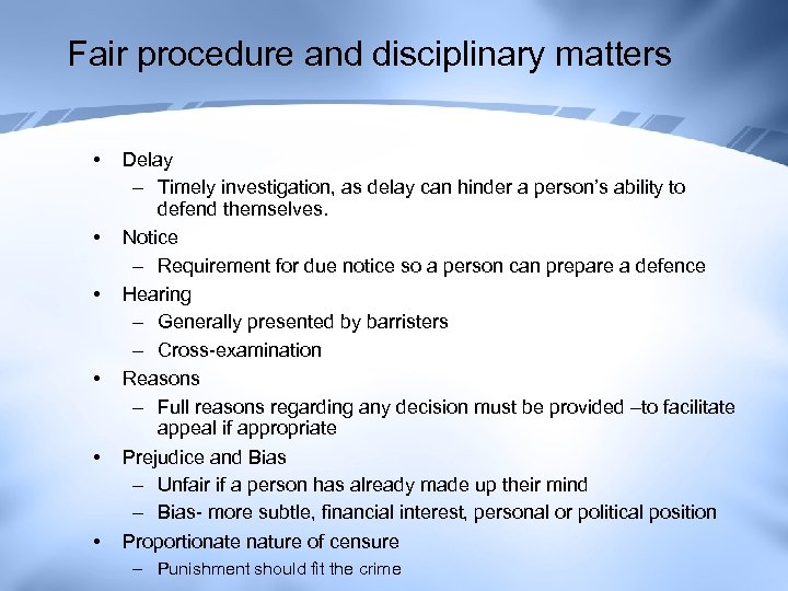 Fair procedure and disciplinary matters • • • Delay – Timely investigation, as delay