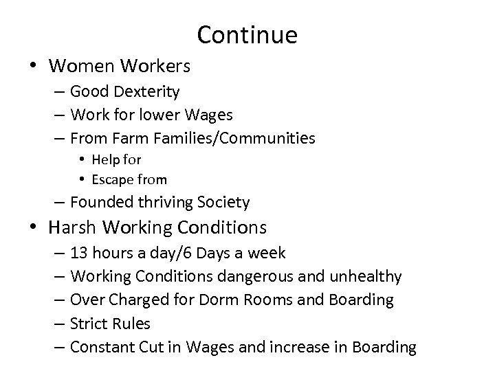 Continue • Women Workers – Good Dexterity – Work for lower Wages – From