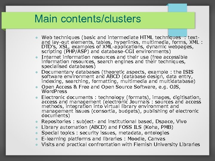 Main contents/clusters Web techniques (basic and intermediate HTML techniques : textand lay-out elements, tables,