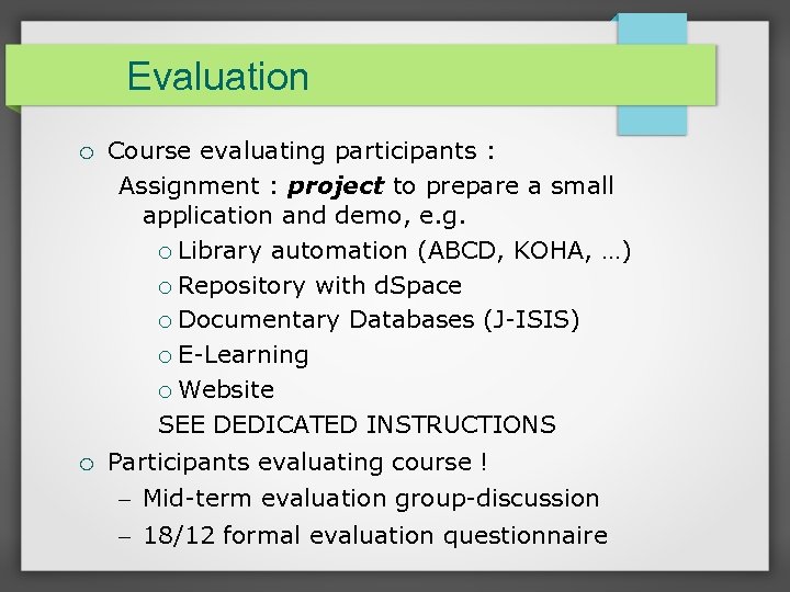 Evaluation Course evaluating participants : Assignment : project to prepare a small application and