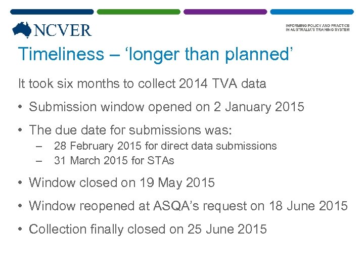 Timeliness – ‘longer than planned’ It took six months to collect 2014 TVA data