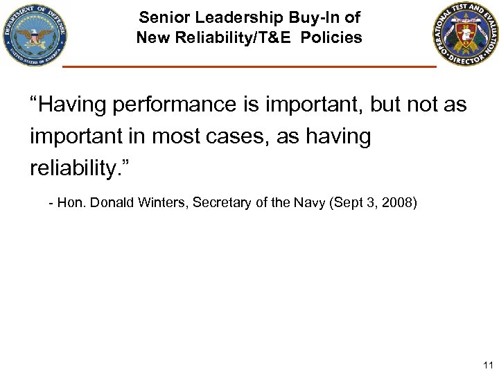 Senior Leadership Buy-In of New Reliability/T&E Policies “Having performance is important, but not as