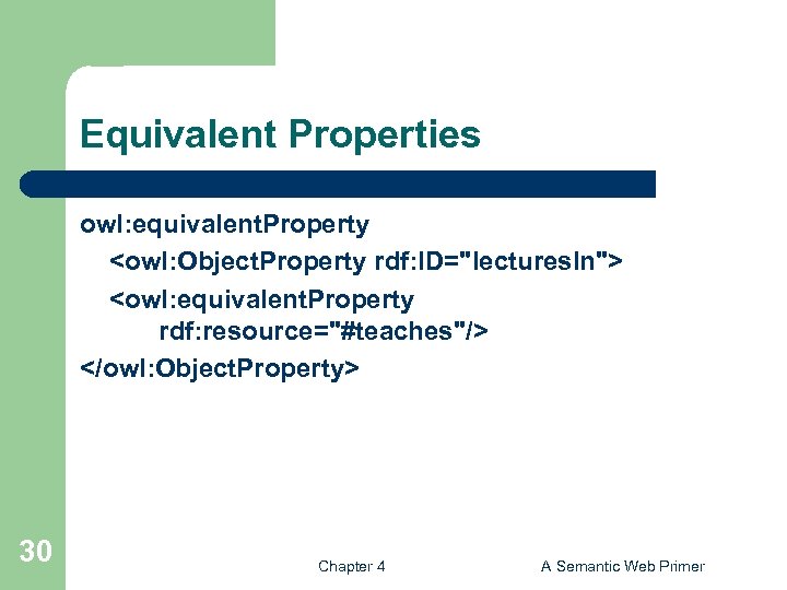 Equivalent Properties owl: equivalent. Property <owl: Object. Property rdf: ID="lectures. In"> <owl: equivalent. Property