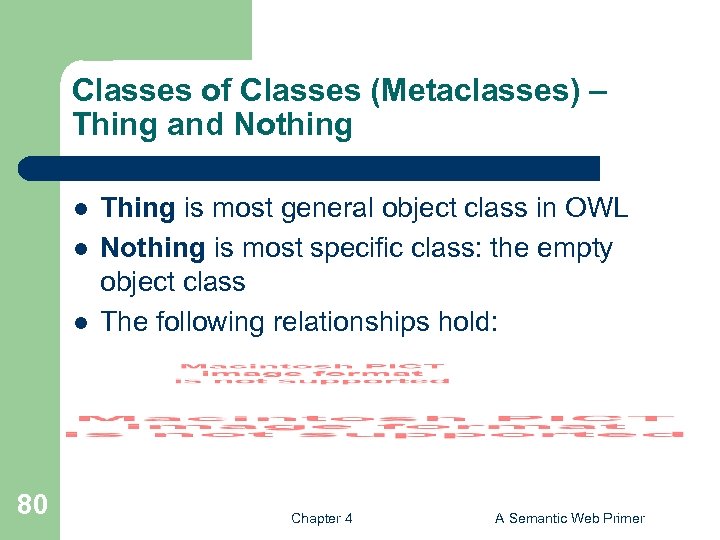 Classes of Classes (Metaclasses) – Thing and Nothing l l l 80 Thing is