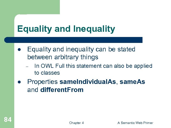 Equality and Inequality l Equality and inequality can be stated between arbitrary things –