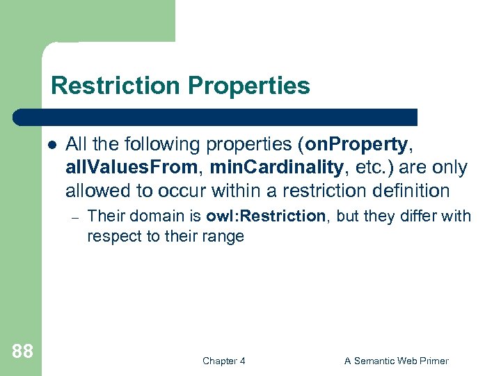 Restriction Properties l All the following properties (on. Property, all. Values. From, min. Cardinality,