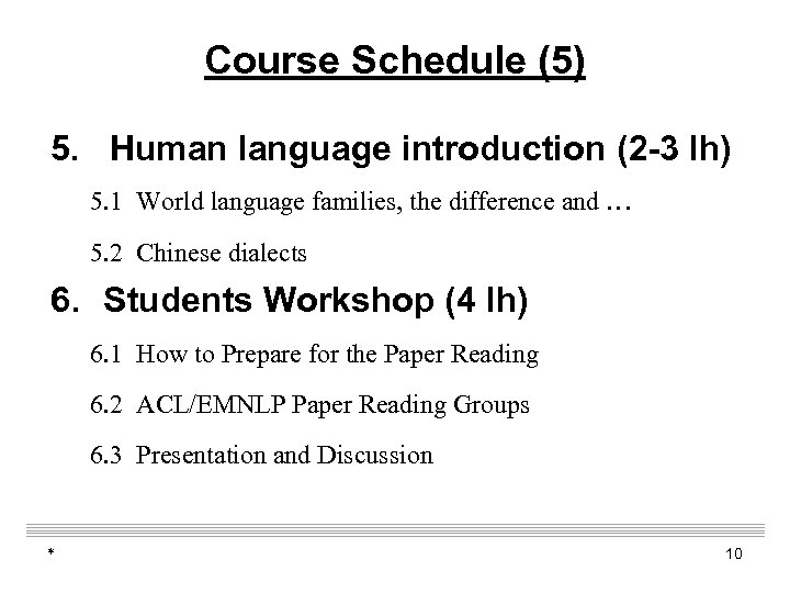 Course Schedule (5) 5. Human language introduction (2 -3 lh) 5. 1 World language
