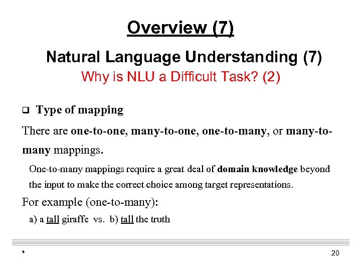 Overview (7) Natural Language Understanding (7) Why is NLU a Difficult Task? (2) q