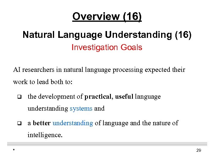 Overview (16) Natural Language Understanding (16) Investigation Goals AI researchers in natural language processing