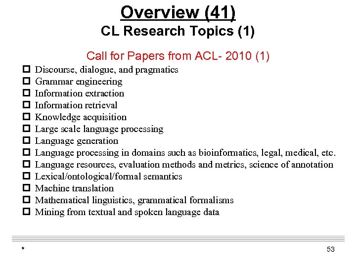 Overview (41) CL Research Topics (1) Call for Papers from ACL- 2010 (1) p