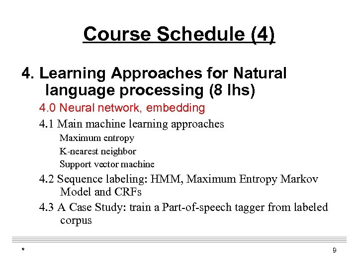 Course Schedule (4) 4. Learning Approaches for Natural language processing (8 lhs) 4. 0