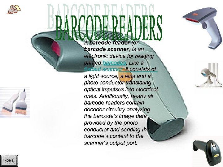 A barcode reader (or barcode scanner) is an electronic device for reading printed barcodes.