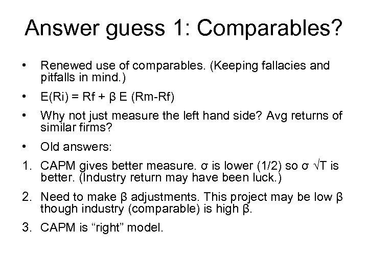 Answer guess 1: Comparables? • Renewed use of comparables. (Keeping fallacies and pitfalls in