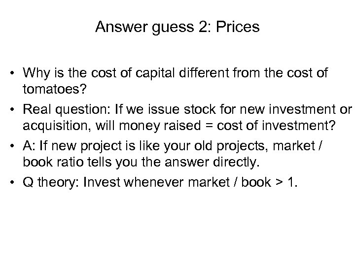 Answer guess 2: Prices • Why is the cost of capital different from the